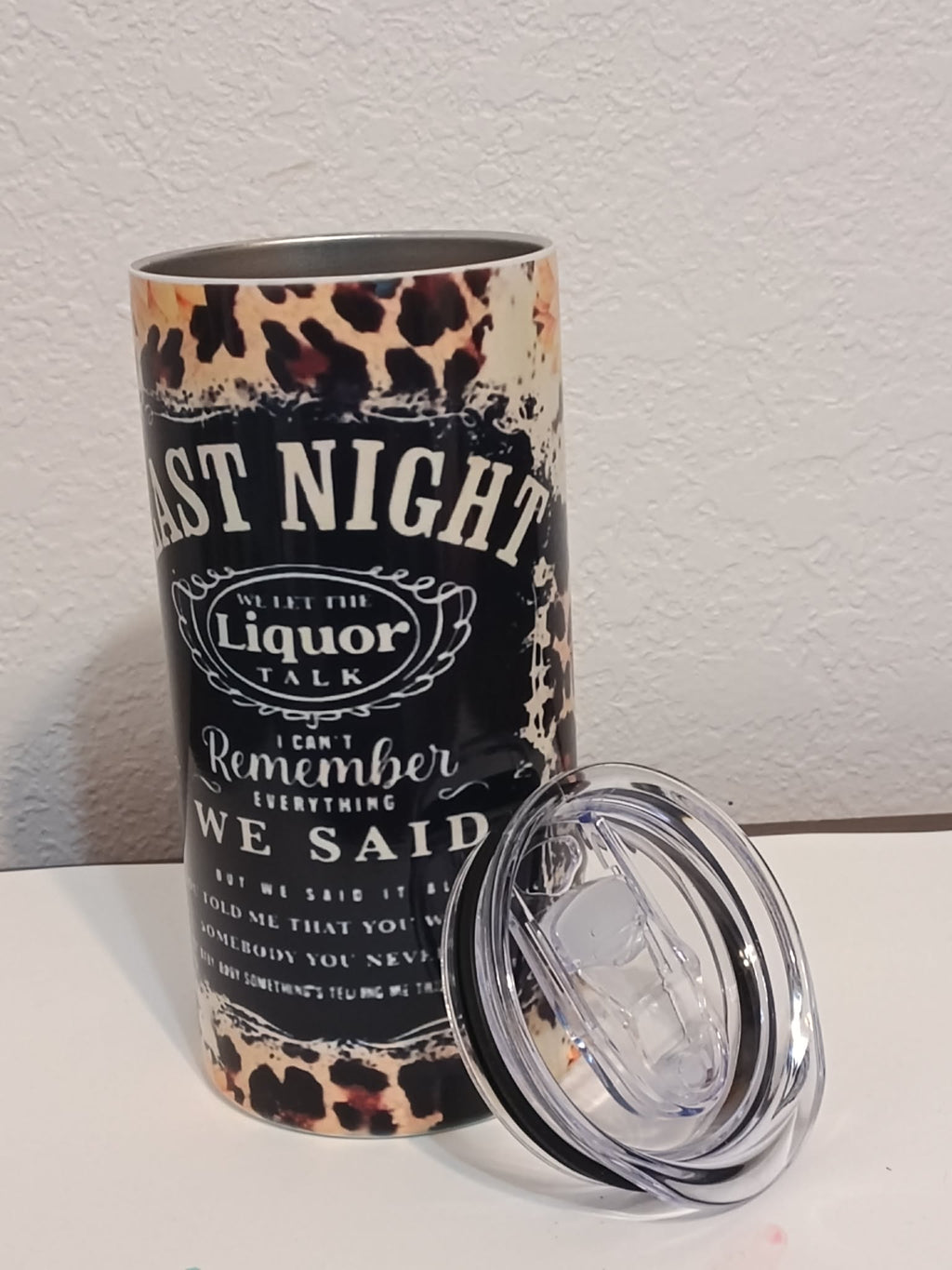 Last Night We Let The Liquor Talk – 15oz Stainless Steel Tumbler
