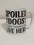 Spoiled Dog Lives Here Mug